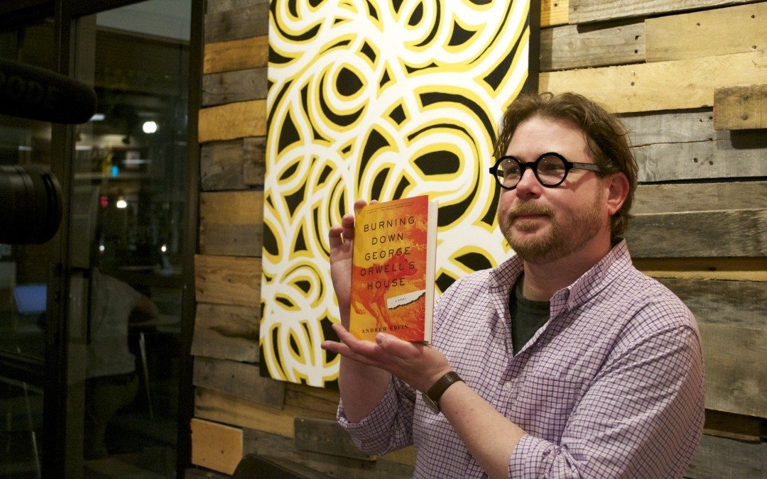 Andrew Ervin Reads Excerpts of Burning Down George Orwell’s House